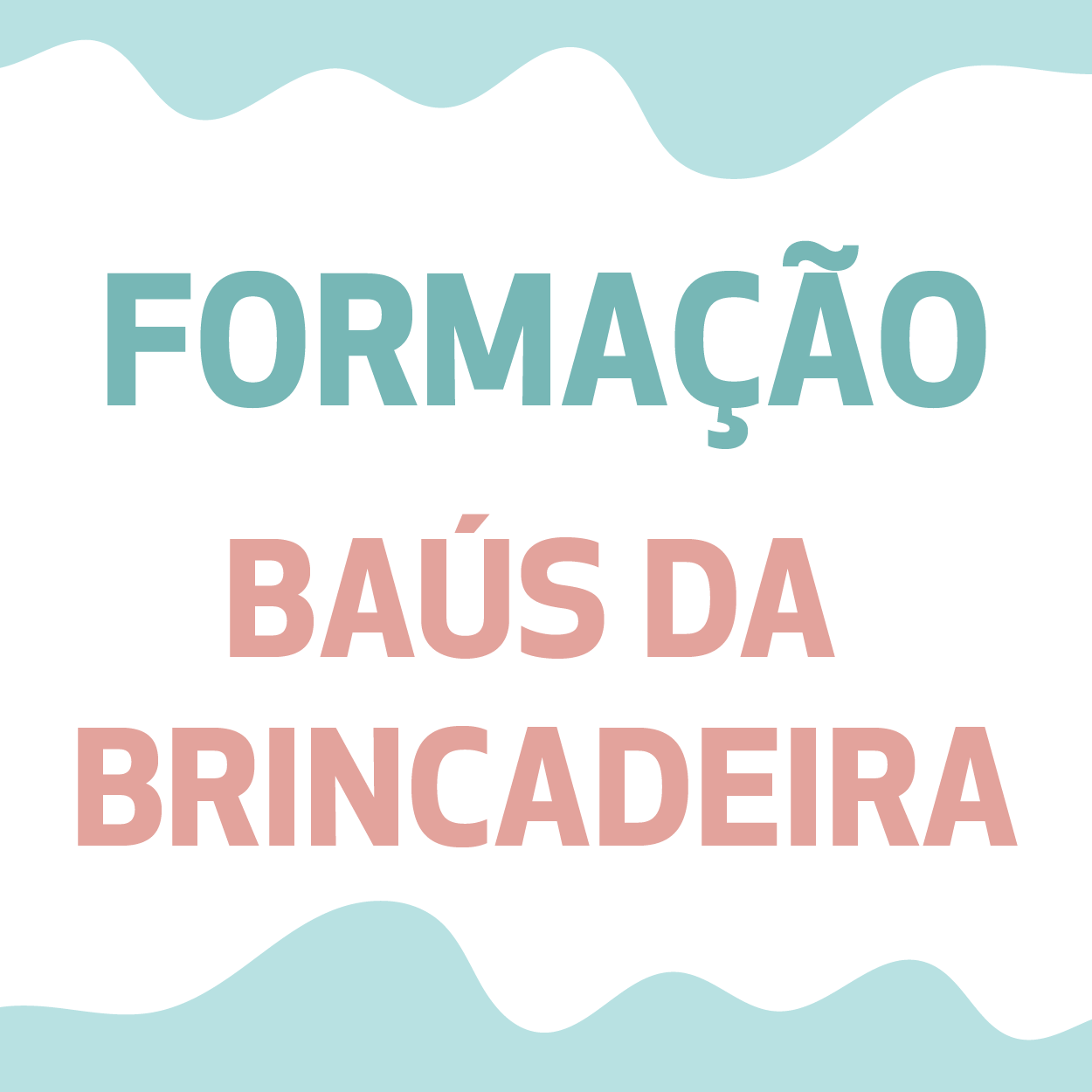 Formação Baús da Brincadeira